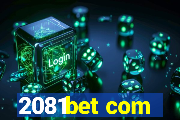 2081bet com